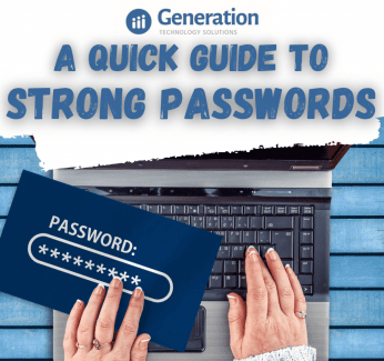 Generation Technology Solutions Blog: A Quick Guide to Strong Passwords